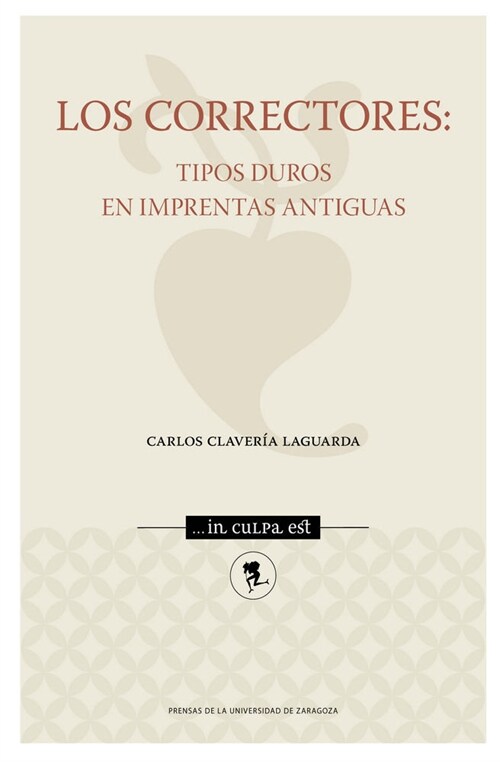 CORRECTORES: TIPOS DUROS EN IMPRENTAS ANTIGUAS,LOS (Other Book Format)