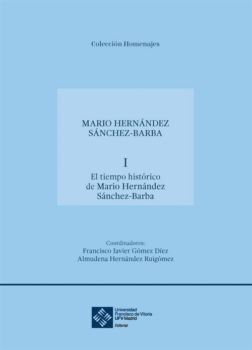 TIEMPO HISTORICO DE MARIO HERNANDEZ SANCHEZ-BARBA,EL (Other Book Format)