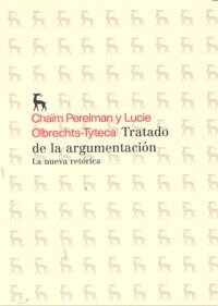 TRATADO DE LA ARGUMENTACION I LA NUEVA RETORICA (Book)