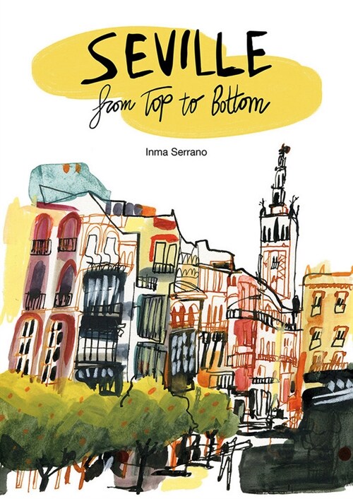 SEVILLE FROM TOP TO BOTTOM (Paperback)