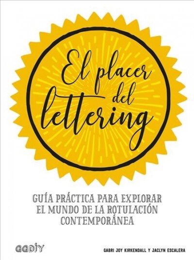 El Placer del Lettering: Gu? Pr?tica Para Explorar El Mundo de la Rotulaci? Contempor?ea (Paperback)