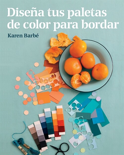 Dise? Tus Paletas de Color Para Bordar (Paperback)