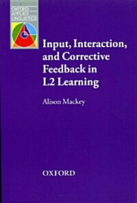 Input, Interaction and Corrective Feedback in L2 Learning (Paperback)