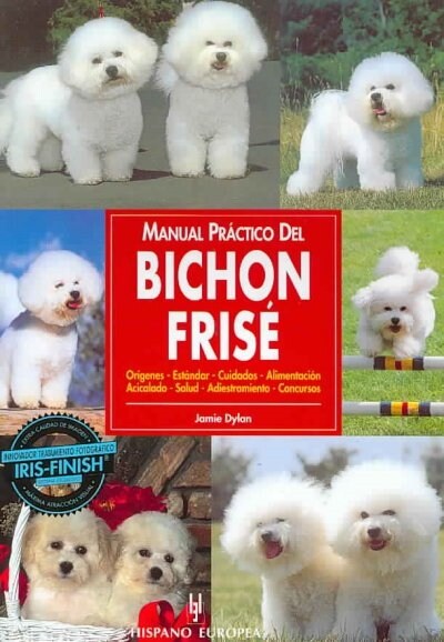 MANUAL PRACTICO DEL BICHON FRISE (Paperback)