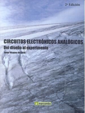 CIRCUITOS ELECTRONICOS ANALOGICOS DEL DISENO AL EXPERIMENTO (Paperback)