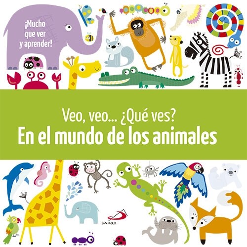 VEO VEO QUE VES EN EL MUNDO DE LOS ANIMALES (Book)