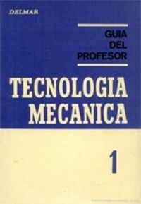 TECNOLOGIA MECANICA-1/G.PROFESOR (Book)