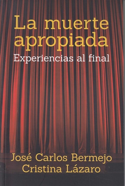 MUERTE APROPIADA,LA EXPERIENCIAS AL FINAL (Book)