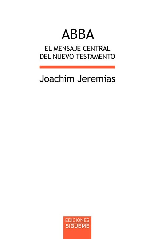 ABBA. EL MENSAJE CENTRAL DEL NUEVO TESTAMENTO (Paperback)