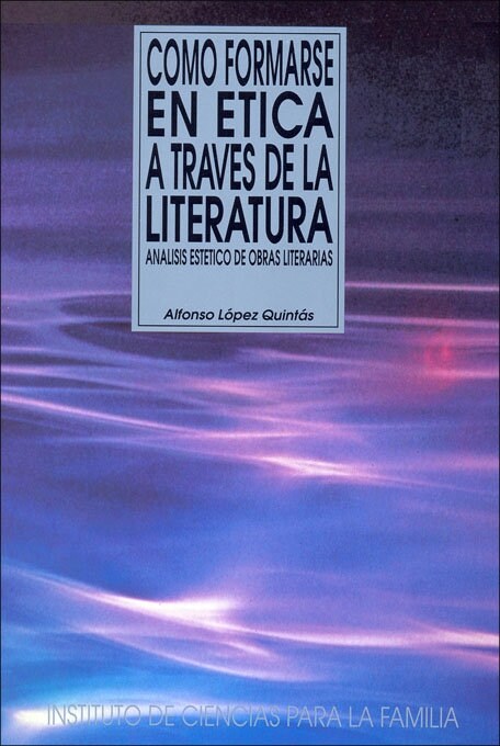COMO FORMARSE EN ETICA A TRAVES DE LA LITERATURA (Book)