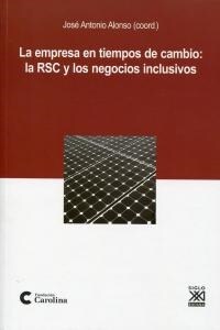 EMPRESA EN TIEMPOS DEL CAMBIO LA RSC Y LOS NEGOCIOS INCLUSI (Book)