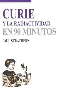 CURIE Y LA RADIACTIVIDAD EN 90 MINUTOS (Paperback)