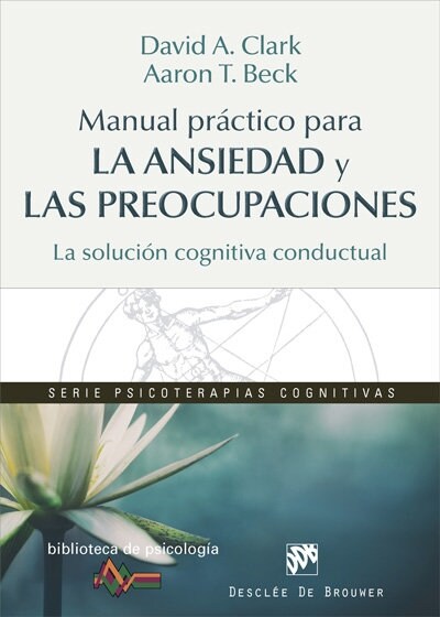 MANUAL PRACTICO PARA LA ANSIEDAD Y LAS PREOCUPACIONES (Book)