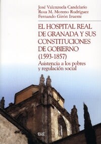 HOSPITAL REAL DE GRANADA Y SUS CONSTITUCIONES DE GOBIERNO (Book)