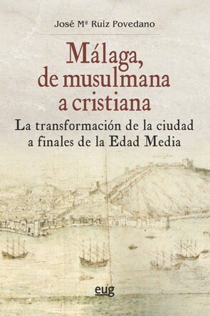 MALAGA DE MUSULMANA A CRISTIANA (Book)