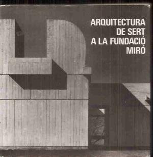 ARQUITECTURA DE SERT A LA FUNDACIO MIRO (Paperback)