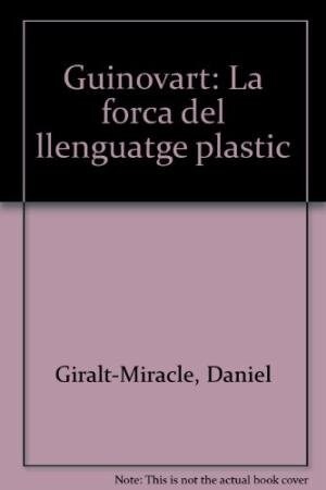 GUINOVART, LA FUERZA DEL LENGUAJE PLASTICO (Paperback)