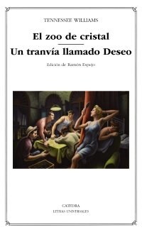 EL ZOO DE CRISTAL; UN TRANVIA LLAMADO DESEO (Book)
