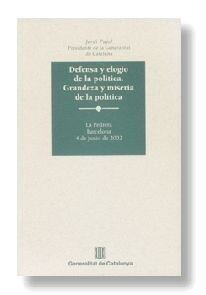 DEFENSA Y ELOGIO DE LA POLITICA. GRANDEZA Y MISERIA DE LA PO (Book)