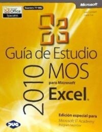 GUIA DE ESTUDIO MOS 2010 PARA MICROSOFT EXCEL (Paperback)