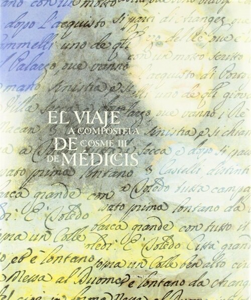 [중고] VIAJE A COMPOSTELA DE COSME III DE MEDICIS,EL (Hardcover)