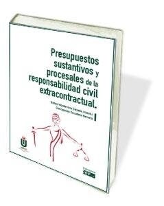 PRESUPUESTOS SUSTANTIVOS Y PROCESALES DE LA RESPONSABILIDAD (Book)