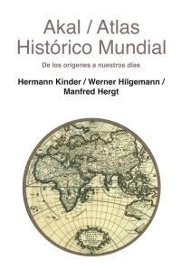 ATLAS HISTORICO MUNDIAL DE LOS ORIGENES A NUESTROS DIAS (Book)