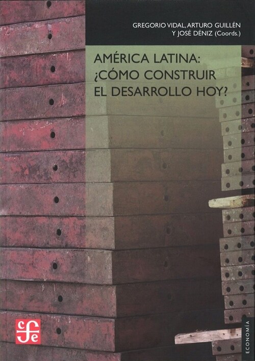 AMERICA LATINA COMO CONSTRUIR EL DESARROLLO HOY (Book)