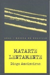 MATARTE LENTAMENTE (Paperback)