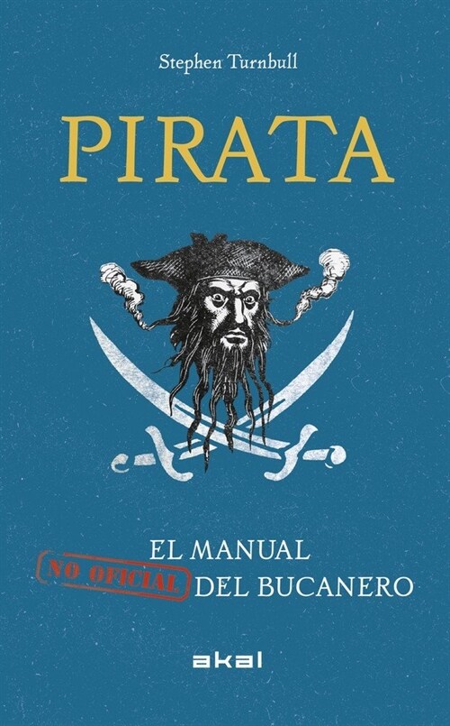 PIRATA EL MANUAL NO OFICIAL DEL BUCANERO (Hardcover)