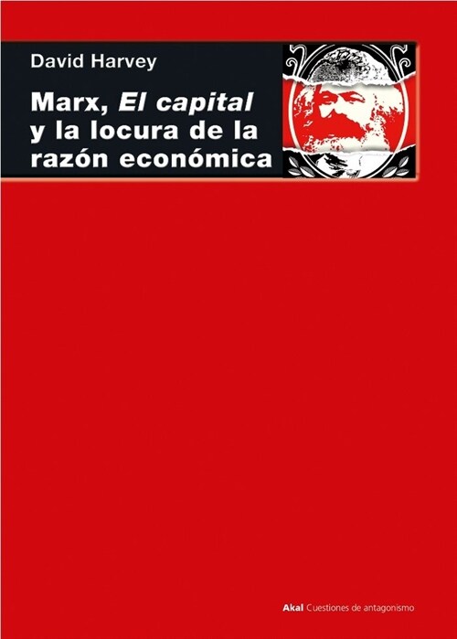 MARX EL CAPITAL Y LA LOCURA DE LA RAZON ECONOMICA (Paperback)