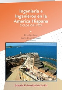 INGENIERIA E INGENIEROS EN LA AMERICA HISPANA (Book)