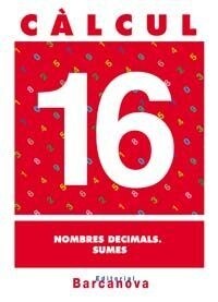 CALCUL 16. NOMBRES DECIMALS. SUMES (Book)