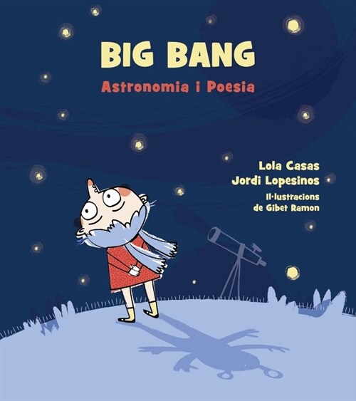 BIG BANG. ASTRONOMIA I POESIA. (Book)