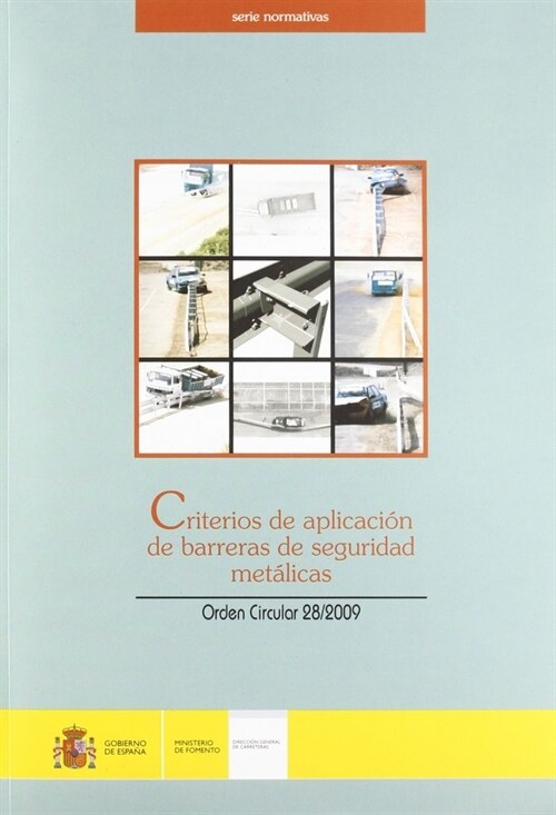 CRITERIOS DE APLICACION DE BARRERAS DE SEGURIDAD METALICAS. (Book)