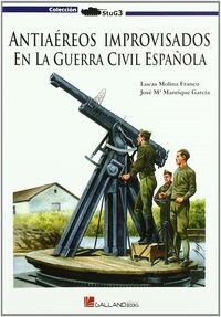 ANTIAEREOS IMPROVISADOS EN LA GUERRA CIVIL ESPANOLA (Book)