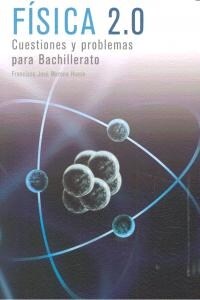 FISICA 2.0 CUESTIONES PROBLEMAS BACHILLERATO (Book)