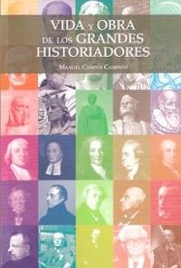 VIDA Y OBRA DE LOS GRANDES HISTORIADORES (Paperback)