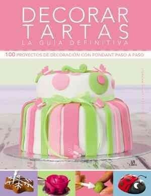 DECORAR TARTAS LA GUIA DEFINITIVA (Book)