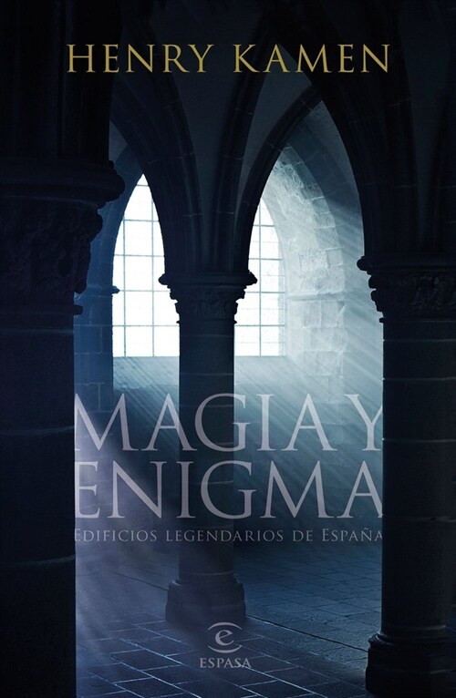 MAGIA Y ENIGMA - EDIFICIOS LEGENDARIOS DE ESPANA (Paperback)