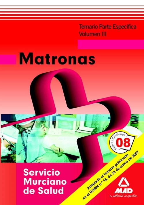 MATRONAS DEL SERVICIO MURCIANO DE SALUD. TEMARIO PARTE ESPEC (Book)