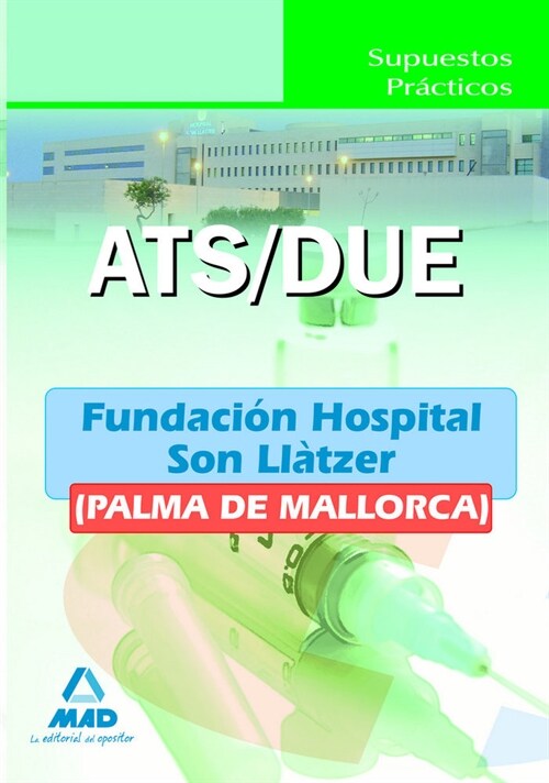 ATS-DUE, FUNDACION HOSPITAL SON LLATZER (PALMA DE MALLORCA). (Book)