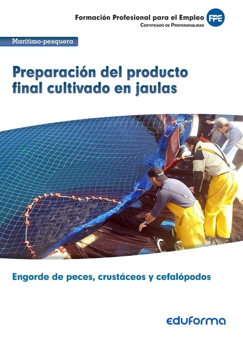 UF0263: PREPARACION DEL PRODUCTO FINAL CULTIVADO EN JAULAS. (Paperback)