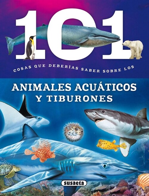 101 COSAS QUE DEBERIAS SABER SOBRE LOS ANIMALES ACUATICOS Y (Book)