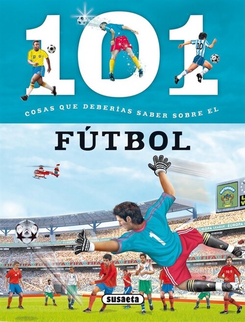 101 COSAS QUE DEBERIAS SABER SOBRE EL FUTBOL (Book)