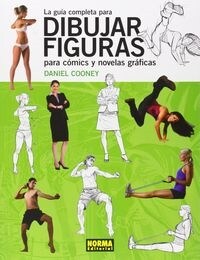 GUIA COMPLETA PARA DIBUJAR FIGURAS PARA COMICS Y NOVELAS,LA (Book)