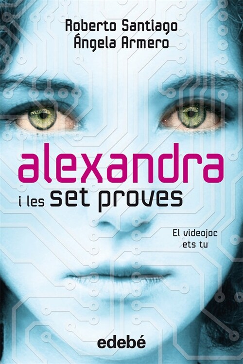 ALEXANDRA I LES 7 PROVES, DE ROBERTO SANTIAGO Y ANGELA ARMER (Book)