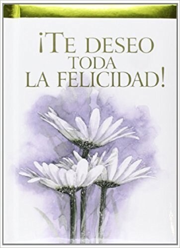 TE DESEO TODA LA FELICIDAD (Book)