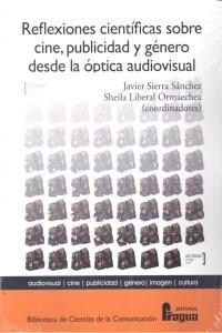 REFLEXIONES CIENTIFICAS SOBRE CINE PUBLICIDAD Y GENERO O.A. (Book)