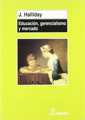 EDUCACION GERENCIALISMO Y MERCADO (Paperback)